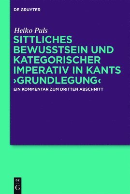 bokomslag Sittliches Bewusstsein und kategorischer Imperativ in Kants Grundlegung