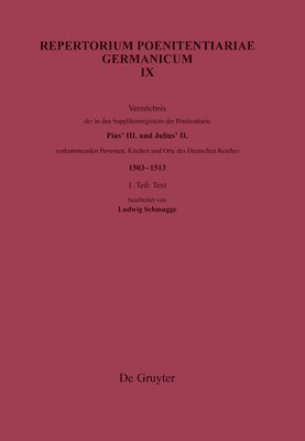 Verzeichnis Der in Den Supplikenregistern Der Poenitentiarie Pius' III. Und Julius' II. Vorkommenden Personen, Kirchen Und Orte Des Deutschen Reiches