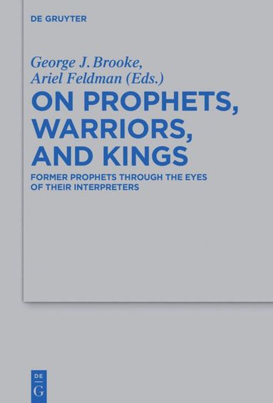 George J. Brooke, Ariel Feldman - On Prophets, Warriors, and Kings, Inbunden
