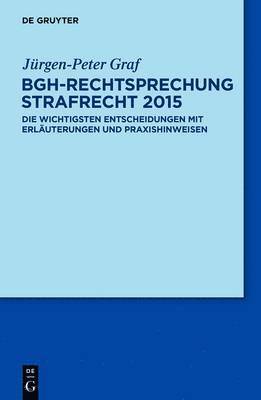 Jürgen-Peter Graf - BGH-Rechtsprechung Strafrecht 2015, Häftad