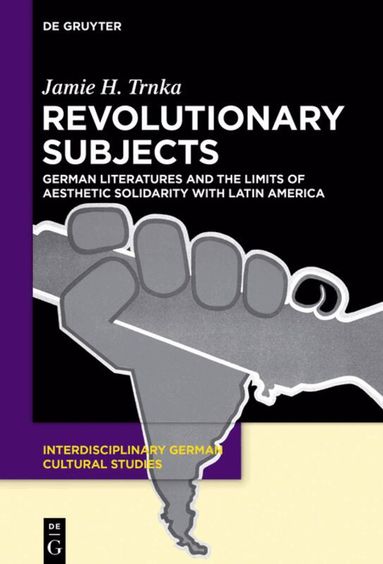 Jamie H. Trnka - Revolutionary Subjects, Inbunden