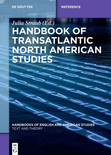 Julia Straub - Handbook of Transatlantic North American Studies, Inbunden