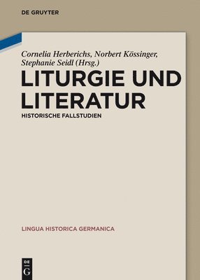 Cornelia Herberichs, Norbert Kössinger, Stephanie Seidl - Liturgie Und Literatur, Inbunden