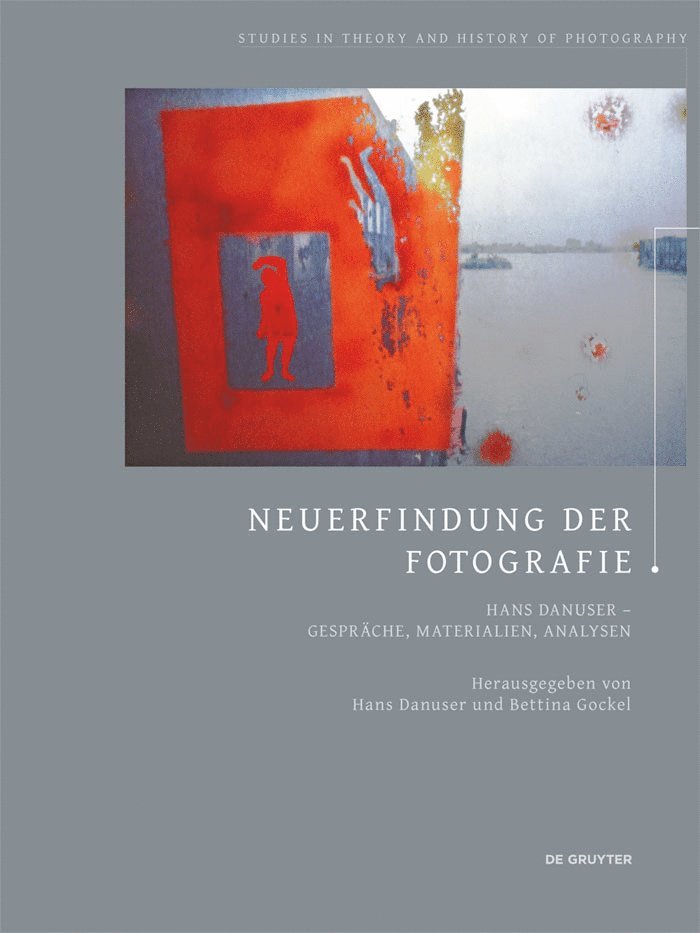 Bettina Gockel - Neuerfindung Der Fotografie, Inbunden