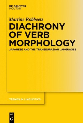 Martine Robbeets - Diachrony of Verb Morphology, Inbunden