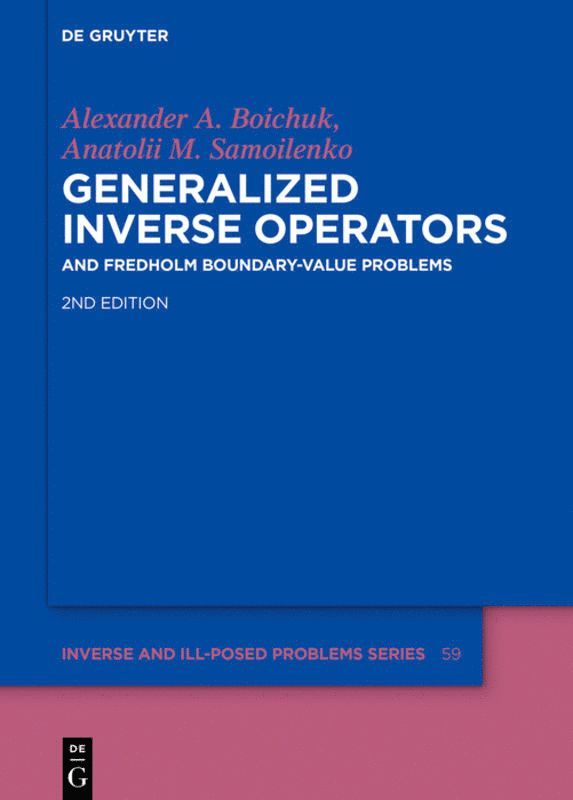 Alexander Andreevych Boichuk, Anatolii M. Samoilenko, Alexander Andreevych P Boichuk Malyshev - Generalized Inverse Operators, Inbunden