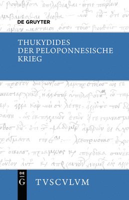 Thukydides, Michael Weißenberger - Der Peloponnesische Krieg: Griechisch - Deutsch, Inbunden