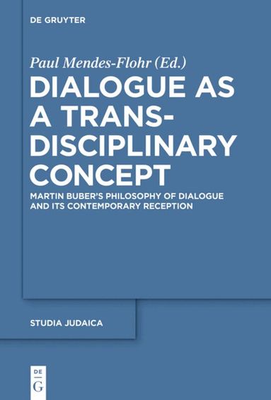 Paul Mendes-Flohr - Dialogue as a Trans-disciplinary Concept, Inbunden