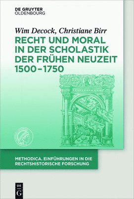 bokomslag Recht Und Moral in Der Scholastik Der Frhen Neuzeit 1500-1750