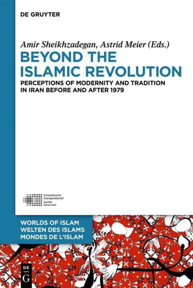 Amir Sheikhzadegan, Astrid Meier - Beyond the Islamic Revolution, Inbunden