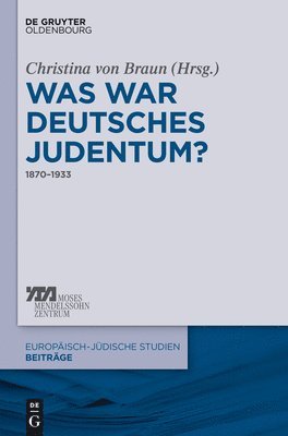 Christina Von Braun - Was war deutsches Judentum?, Inbunden