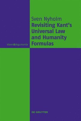 bokomslag Revisiting Kant's Universal Law and Humanity Formulas