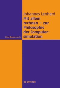bokomslag Mit Allem Rechnen - Zur Philosophie Der Computersimulation