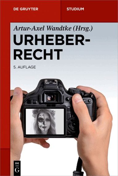 Artur-Axel Wandtke, Claire Dietz, Michael Kauert, Sebastian Schunke, Kirsten-Inger Wöhrn - Urheberrecht, Häftad