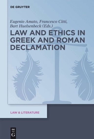 Eugenio Amato, Francesco Citti, Bart Huelsenbeck - Law and Ethics in Greek and Roman Declamation, Inbunden
