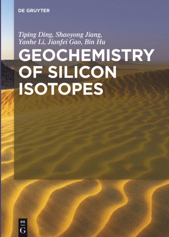 Tiping Ding, Shaoyong Jiang, Yanhe Li, Jianfei Gao, Bin Hu - Geochemistry of Silicon Isotopes, Inbunden