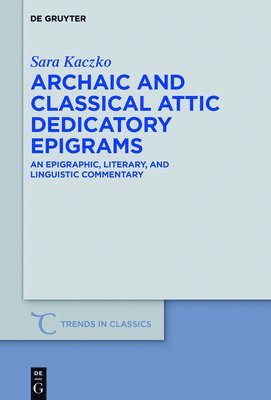 Archaic and Classical Attic Dedicatory Epigrams 1