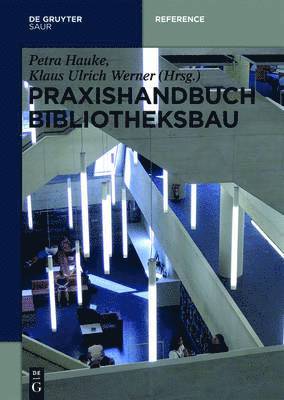 Petra Hauke - Praxishandbuch Bibliotheksbau, Inbunden
