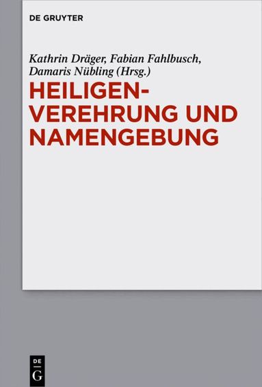 Kathrin Dräger, Fabian Fahlbusch, Damaris Nübling - Heiligenverehrung und Namengebung, Inbunden