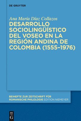 Ana María Díaz Collazos - Desarrollo Sociolingüístico del Voseo En La Región Andina de Colombia (1555-1976), Inbunden