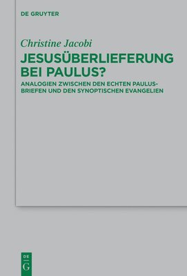 Christine Jacobi - Jesusüberlieferung Bei Paulus?, Inbunden