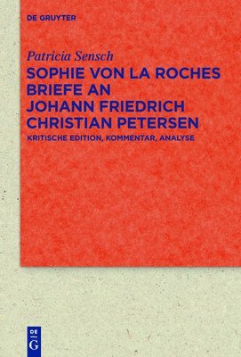 Sophie von La Roches Briefe an Johann Friedrich Christian Petersen (17881806) 1