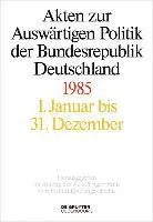Michael Ploetz, Mechthild Lindemann, Christoph Johannes Franzen - Akten Zur Auswärtigen Politik Der Bundesrepublik Deutschland 1985, Inbunden. Tillgänglighet: Tillfälligt slut