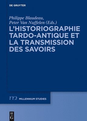 bokomslag Lhistoriographie tardo-antique et la transmission des savoirs