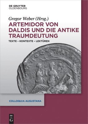 Gregor Weber - Artemidor von Daldis und die antike Traumdeutung, Inbunden