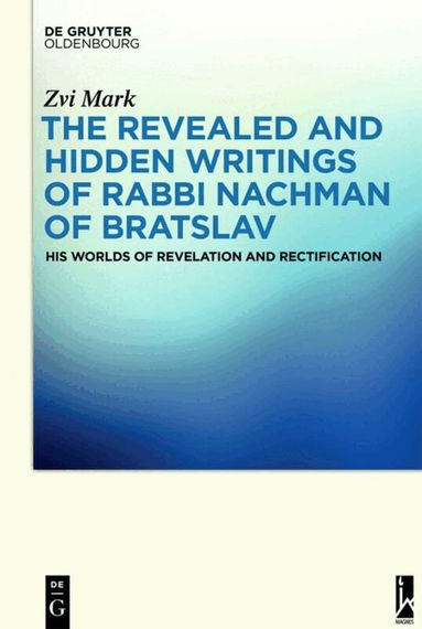 Zvi Mark - Revealed and Hidden Writings of Rabbi Nachman of Bratslav, Inbunden