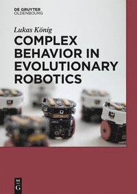 bokomslag Complex Behavior in Evolutionary Robotics