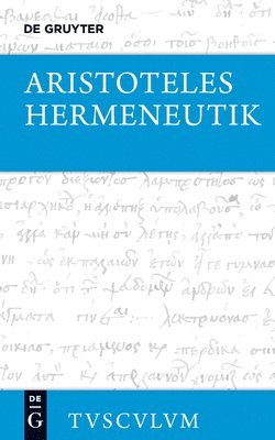 Aristoteles, Hermann Weidemann - Hermeneutik / Peri Hermeneias: Griechisch - Deutsch, Inbunden