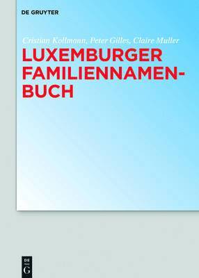 Cristian Kollmann, Claire Muller, Peter Gilles - Luxemburger Familiennamenbuch, Inbunden