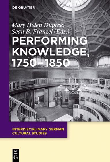 Mary Helen Dupree, Sean B. Franzel - Performing Knowledge, 1750-1850, Inbunden