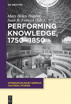 Performing Knowledge, 1750-1850 1