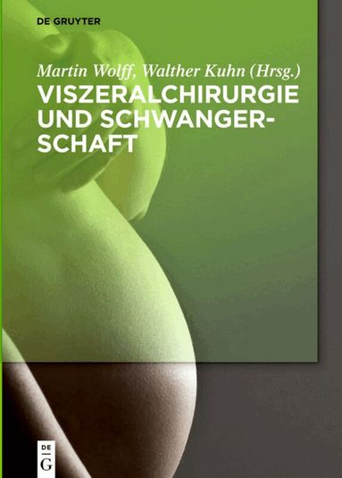 Martin Wolff, Walther Kuhn - Viszeralchirurgie und Schwangerschaft, Inbunden