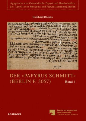Der "Papyrus Schmitt" (Berlin P. 3057): Ein Funeräres Ritualbuch Der Ägyptischen Spätzeit