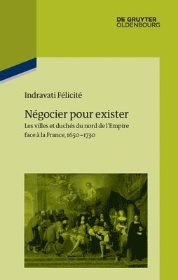 Indravati Félicité, Institut Historique Allemand Paris - Négocier pour exister, Inbunden