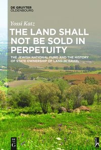 bokomslag The Land Shall Not Be Sold in Perpetuity