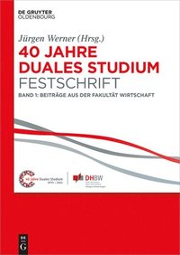 bokomslag 40 Jahre Lehre und Forschen an der DHBW VS, Band I, 40 Jahre Duales Studium. Festschrift