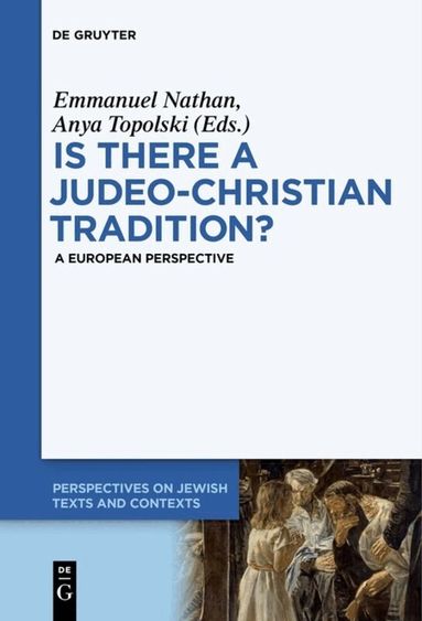 Emmanuel Nathan, Anya Topolski - Is there a Judeo-Christian Tradition?, Inbunden