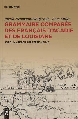 bokomslag Grammaire comparée des français d'Acadie et de Louisiane (GraCoFAL)