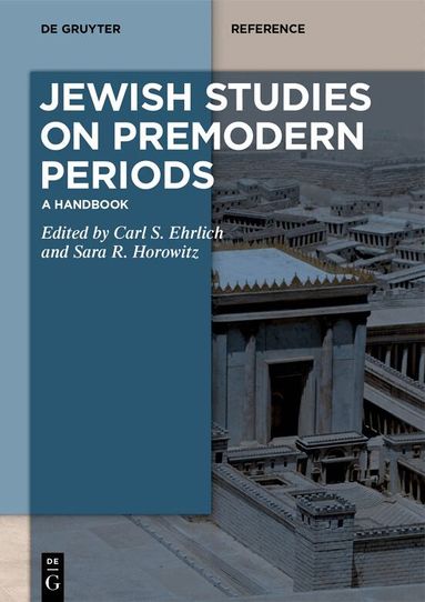 Carl S. Ehrlich, Sara R. Horowitz - Jewish Studies on Premodern Periods, Inbunden