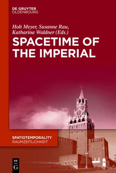 Holt Meyer, Susanne Rau, Katharina Waldner - SpaceTime of the Imperial, Inbunden