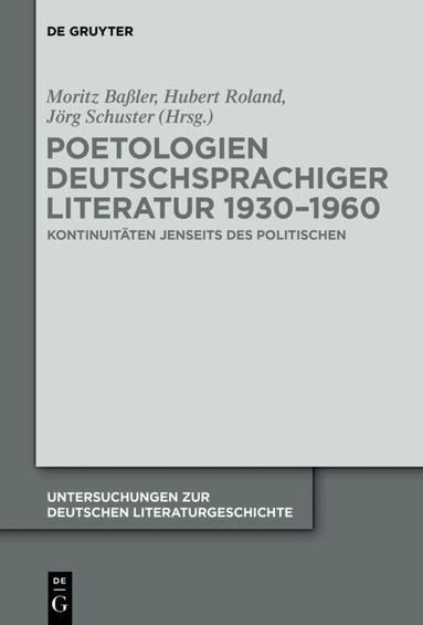 Moritz Baßler, Hubert Roland, Jörg Schuster - Poetologien deutschsprachiger Literatur 1930-1960, Inbunden
