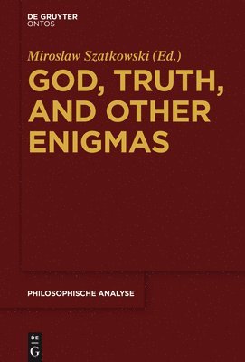 God, Truth, and other Enigmas 1