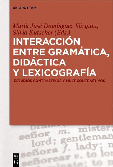 María José Domínguez Vázquez, Silvia Kutscher - Interacción entre gramática, didáctica y lexicografía, Inbunden