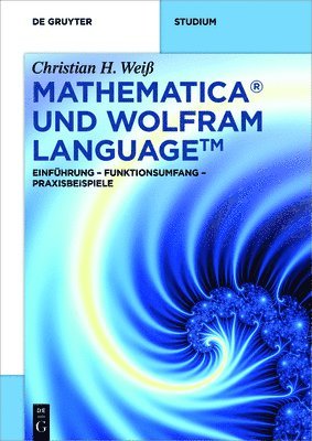 Christian H Weiß - Mathematica und Wolfram Language, Häftad