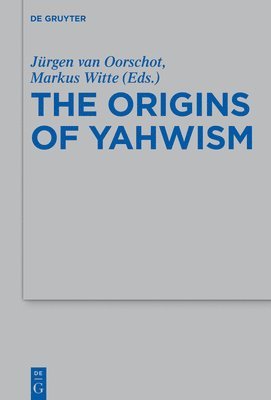 The Origins of Yahwism 1
