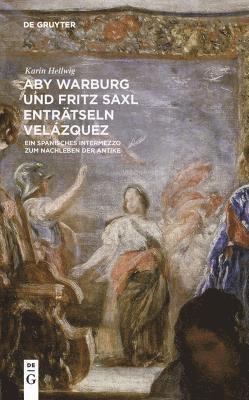 bokomslag Aby Warburg Und Fritz Saxl Enträtseln Velázquez